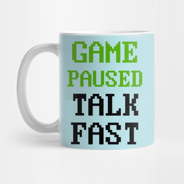 Video Game Paused Talk Fast Gaming by Ghost Of A Chance 